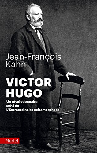 Victor Hugo, un révolutionnaire: Suivi de L'extraordinaire métamorphose