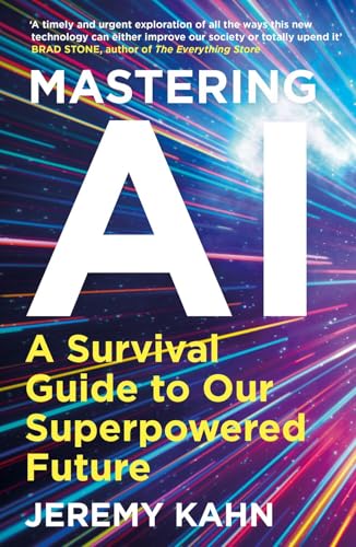 Mastering AI: A Survival Guide to our Superpowered Future von Bedford Square Publishers