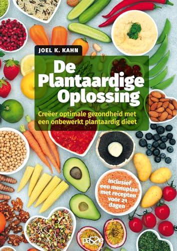 De plantaardige oplossing: creëer optimale gezondheid met een onbewerkt plantaardig dieet von Uitgeverij Passie