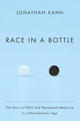 Race in a Bottle: The Story of BiDil and Racialized Medicine in a Post-Genomic Age von Columbia University Press