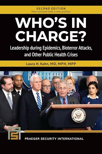 Who's in Charge? Leadership during Epidemics, Bioterror Attacks, and Other Public Health Crises (Praeger Security International) von Praeger