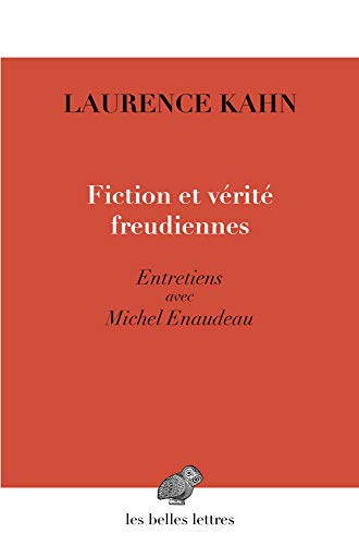 Fiction Et Verite Freudiennes: Entretiens avec Michel Enaudeau