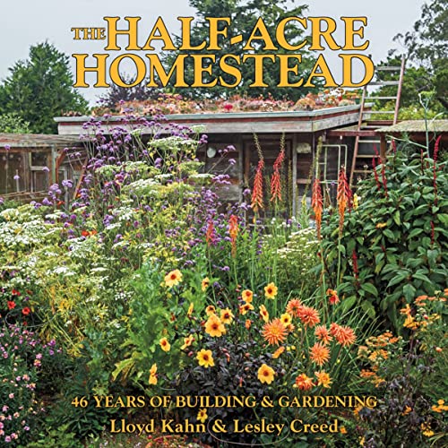 Half-Acre Homestead: 46 Years of Building & Gardening