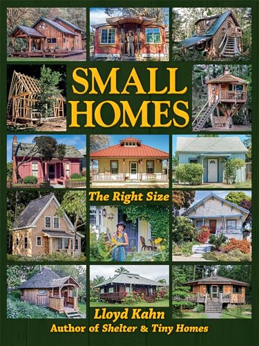 Small Homes: The Right Size (The Shelter Library of Building Books, Band 7)