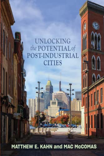 Unlocking the Potential of Post-Industrial Cities von Johns Hopkins University Press
