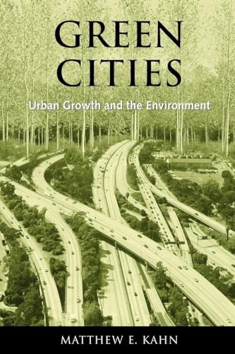Green Cities: Urban Growth and the Environment von Brookings Institution Press