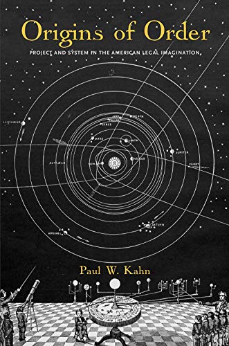 Origins of Order: Project and System in the American Legal Imagination (Yale Law Library Series in Legal History and Reference) von Yale University Press