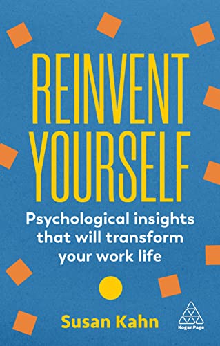 Reinvent Yourself: Psychological Insights That Will Transform Your Work Life von Kogan Page