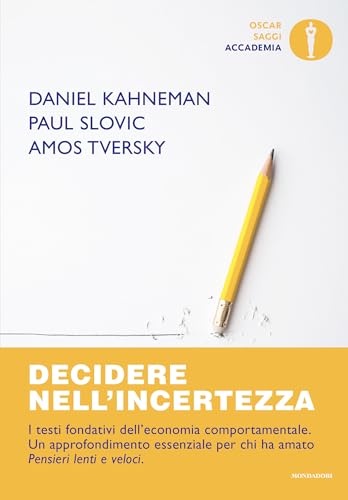 Decidere nell'incertezza (Oscar saggi. Accademia) von Mondadori