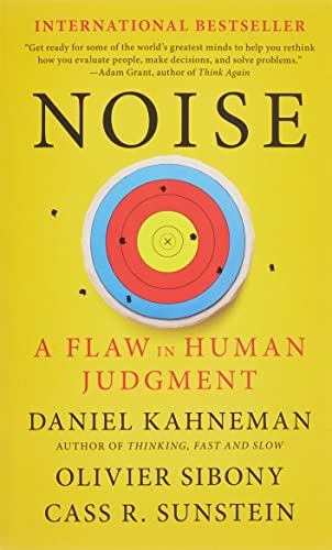 Noise: A Flaw in Human Judgment Noise: A Flaw in Human Judgment von HACHETTE USA