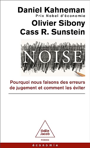 Noise: Pourquoi nous faisons des erreurs de jugement et comment les éviter von JACOB