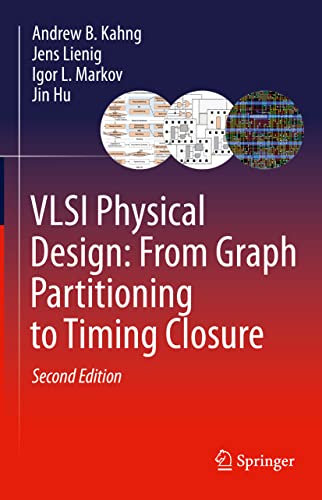 VLSI Physical Design: From Graph Partitioning to Timing Closure: Layoutsynthese Elektronischer Schaltungen