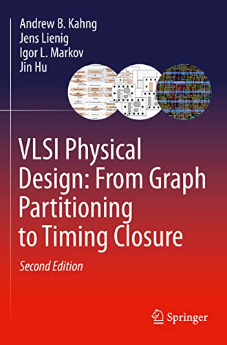 VLSI Physical Design: From Graph Partitioning to Timing Closure: Layoutsynthese Elektronischer Schaltungen VLSI Physical Design: From Graph Partitioning to Timing Closure: Layoutsynthese Elektronischer Schaltungen von Springer