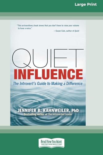 Quiet Influence: The Introvert's Guide to Making a Difference (16pt Large Print Format) von ReadHowYouWant