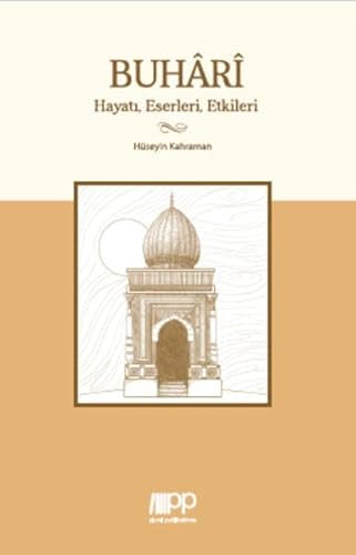 Buhari: Hayatı, Eserleri, Etkileri Buhari: Hayatı, Eserleri, Etkileri von Plural Publications GmbH