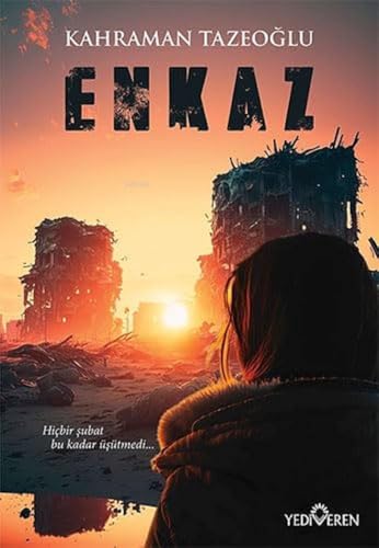 Enkaz: Hicbir subat bu kadar üsütmedi von Yediveren Yayınları