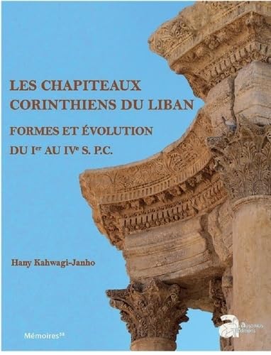 Les chapiteaux corinthiens du Liban: Formes et évolution du Ier au IVe s. p.C. von AUSONIUS