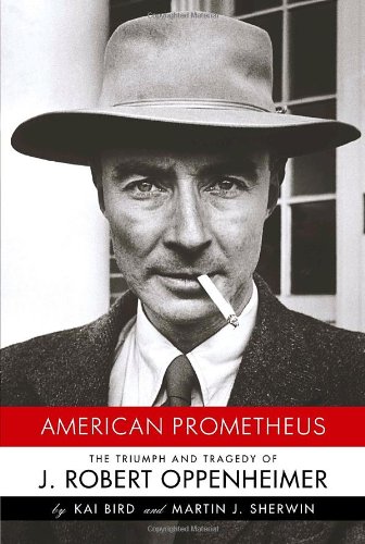 American Prometheus: The Triumph and Tragedy of J. Robert Oppenheimer von Knopf