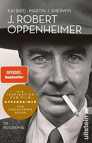 J. Robert Oppenheimer: Die Biographie | Die Vorlage zum neuen Film von Christopher Nolan J. Robert Oppenheimer: Die Biographie | Die Vorlage zum neuen Film von Christopher Nolan