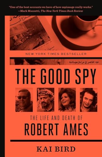 The Good Spy: The Life and Death of Robert Ames von CROWN