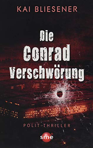 Die Conrad Verschwörung: Polit-Thriller