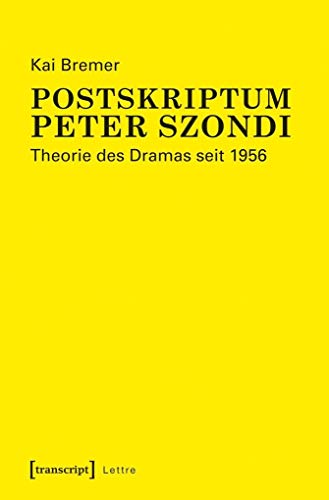 Postskriptum Peter Szondi: Theorie des Dramas seit 1956 (Lettre)