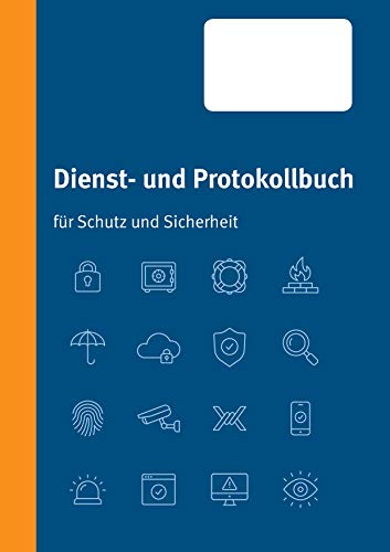 Dienst- und Protokollbuch für Schutz und Sicherheit von Books on Demand GmbH
