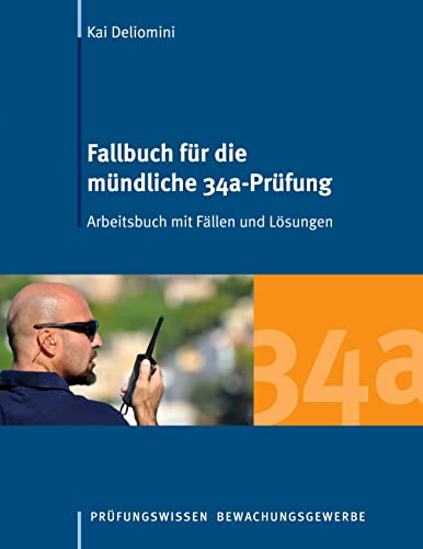 Fallbuch für die mündliche 34a-Prüfung: Arbeitsbuch mit Fällen und Lösungen von Books on Demand GmbH