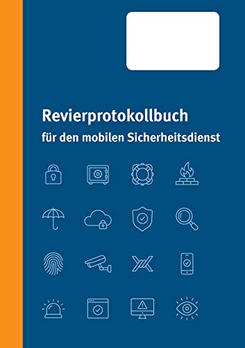 Revierprotokollbuch für den mobilen Sicherheitsdienst von Books on Demand GmbH