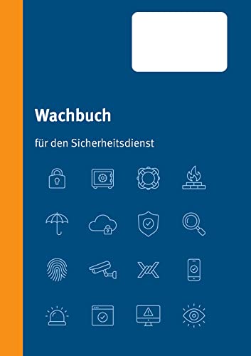 Wachbuch Sicherheitsdienst: inklusive allgemeiner Dienstanweisung und Unfallverhütungsvorschrift (DGUV V23) von Books on Demand