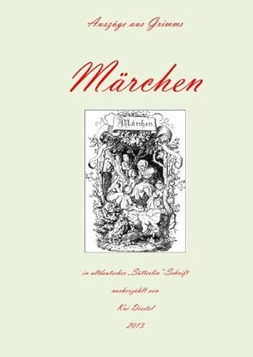 Auszüge aus Grimms Märchen in altdeutscher "Sütterlin-Schrift"