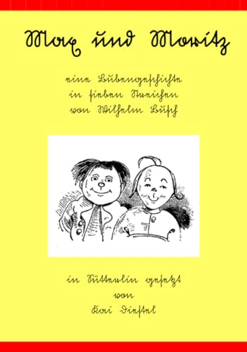 Max und Moritz: Eine Bubengeschichte in sieben Streichen - Sütterlinausgabe