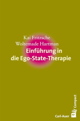 Einführung in die Ego-State-Therapie (Carl-Auer Compact) von Auer-System-Verlag, Carl