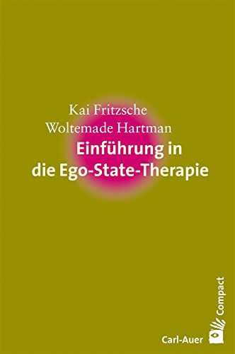 Einführung in die Ego-State-Therapie (Carl-Auer Compact) von Auer-System-Verlag, Carl