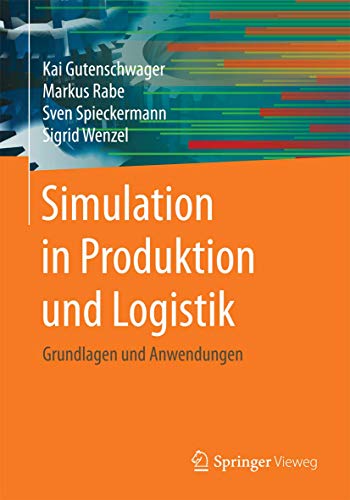 Simulation in Produktion und Logistik: Grundlagen und Anwendungen von Springer Vieweg
