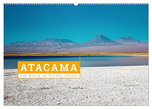 Atacama: Die Wüste im Norden Chiles (Wandkalender 2024 DIN A2 quer), CALVENDO Monatskalender