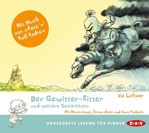 Der Gewitter-Ritter und weitere Geschichten: Ungekürzte szenische Lesungen mit Musik (1 CD) von Der Audio Verlag GmbH