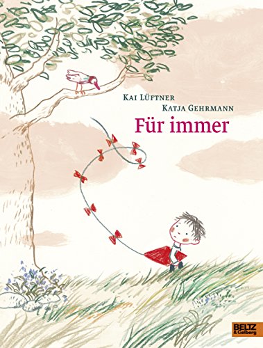 Für immer: Ein Bilderbuch über Verlust und Trauer für Kinder ab 5 Jahren von Beltz