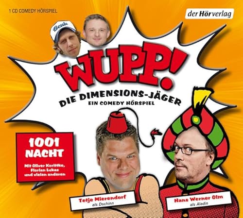 Wupp! 2. Die Dimensions-Jäger. Ein Comedy-Hörspiel: Folge 2: 1001 Nacht