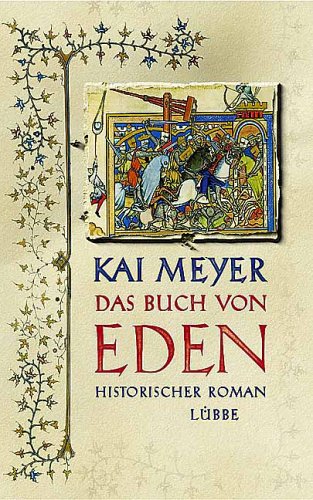 Das Buch von Eden: Die Suche nach dem verlorenen Paradies Das Buch von Eden: Die Suche nach dem verlorenen Paradies von Bastei Lübbe (Lübbe Hardcover)