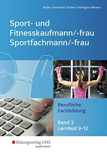 Sport- und Fitnesskaufmann/ -frau: Berufliche Grund- und Fachbildung / Berufliche Fachbildung: Lernfelder 9-12: Schülerband