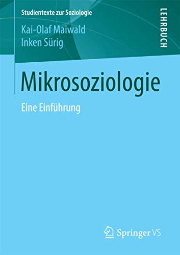 Mikrosoziologie: Eine Einführung (Studientexte zur Soziologie) von Springer VS