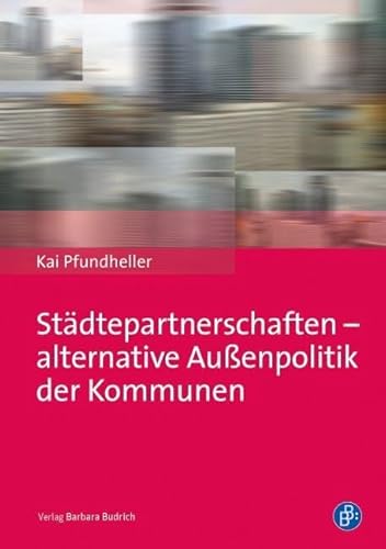 Städtepartnerschaften - alternative Außenpolitik der Kommunen