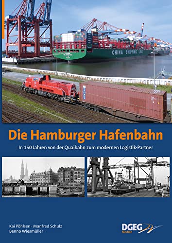 Die Hamburger Hafenbahn: 150 Jahre - von der Quaibahn zum modernen Verkehrsdienstleister Die Hamburger Hafenbahn: 150 Jahre - von der Quaibahn zum modernen Verkehrsdienstleister