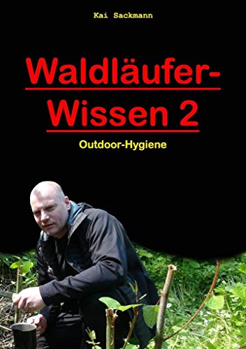 Waldläufer-Wissen 2: Outdoor-Hygiene von Books on Demand GmbH