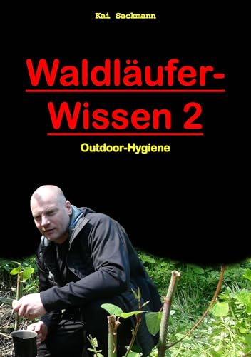 Waldläufer-Wissen 2: Outdoor-Hygiene von Books on Demand GmbH