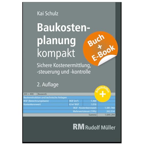 Baukostenplanung kompakt - mit E-Book: Sichere Kostenermittlung, -steuerung und -kontrolle von Mller Rudolf