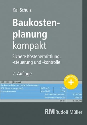 Baukostenplanung kompakt: Sichere Kostenermittlung, -steuerung und -kontrolle von Verlagsgesellschaft Rudolf Müller GmbH &Co. KG