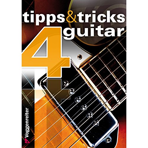 TIpps & Tricks 4 Guitar: Der freundliche kleine Helfer für Gitarristen!