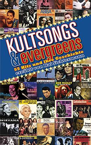 Kultsongs & Evergreens: 55 Hits und ihre Geschichte von Parthas Verlag Berlin